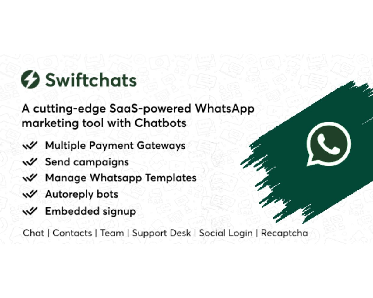 Swiftchats - SaaS enabled Whatsapp marketing tool with chat bots all versions available